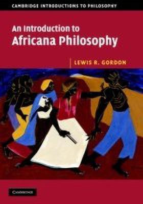An Introduction to Africana Philosophy(English, Paperback, Gordon Lewis R.)