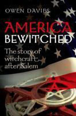 America Bewitched(English, Hardcover, Owen Davies)