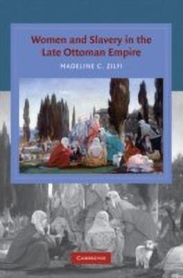 Women and Slavery in the Late Ottoman Empire(English, Hardcover, Zilfi Madeline)