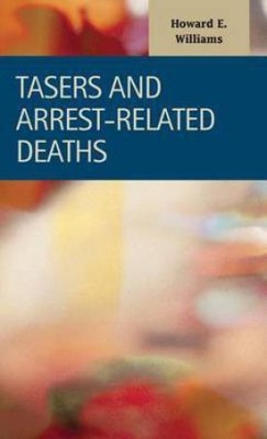 Tasers and Arrest-Related Deaths(English, Hardcover, Williams Howard E)