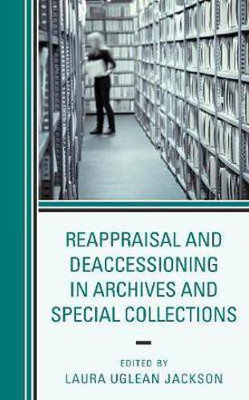 Reappraisal and Deaccessioning in Archives and Special Collections(English, Paperback, unknown)