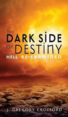 The Dark Side of Destiny(English, Hardcover, Crofford J Gregory)