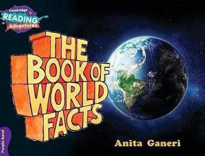 Cambridge Reading Adventures The Book of World Facts Purple Band(English, Paperback, Ganeri Anita)