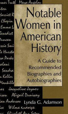 Notable Women in American History(English, Hardcover, Adamson Lynda G.)