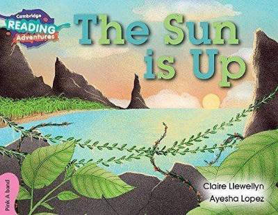 Cambridge Reading Adventures The Sun is Up Pink A Band(English, Paperback, Llewellyn Claire)