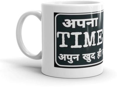 THE NK Store Apna Time Aayega Apun Khud Layega Ceramic Coffee Mug(330 ml)