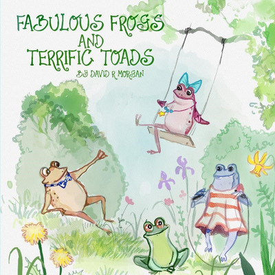 Fabulous Frogs and Terrific Toads(English, Paperback, Morgan David R)