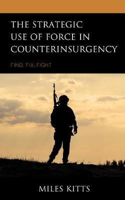 The Strategic Use of Force in Counterinsurgency(English, Electronic book text, Kitts Miles)