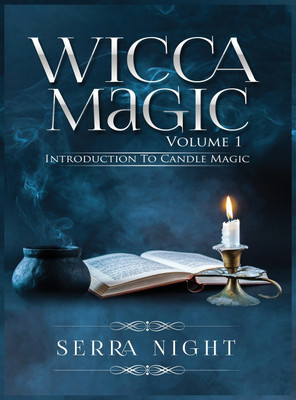 Wicca Magic Volume 1 Introduction To Candle Magic(English, Hardcover, Night Serra)