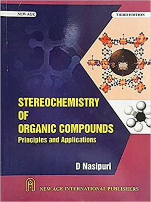 Stereochemistry of Organic Compounds: Principles and Applications(English, Paperback, Nasipuri D.)