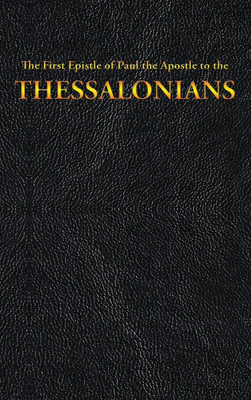 The First Epistle of Paul the Apostle to the THESSALONIANS(English, Hardcover, King James)
