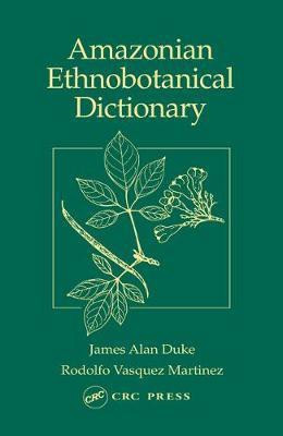 Amazonian Ethnobotanical Dictionary(English, Electronic book text, Duke James A.)