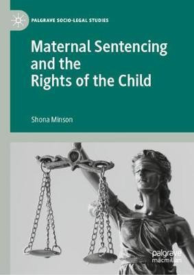 Maternal Sentencing and the Rights of the Child(English, Hardcover, Minson Shona)