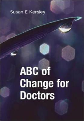 ABC of Change for Doctors(English, Electronic book text, Kersley Susan E)