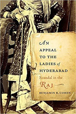 An Appeal to the Ladies of Hyderabad : Scandal in the Raj(English, Paperback, Benjamin B. Cohen)