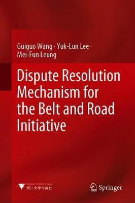 Dispute Resolution Mechanism for the Belt and Road Initiative(English, Hardcover, Wang Guiguo)