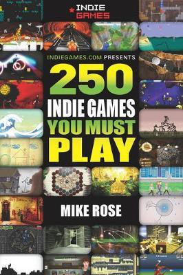 250 Indie Games You Must Play(English, Electronic book text, Rose Mike)