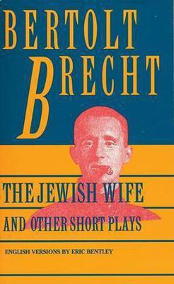 The Jewish Wife and Other Short Plays(English, Paperback, Brecht Bertolt)