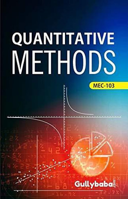 Gullybaba IGNOU 1st Year MA English (Latest Edition) MEC-003 Quantitative Methods In IGNOU Help Book With Solved Previous Years' Question Papers And Important Exam Notes(Paperback, Gullybaba.com Panel) Gullybaba IGNOU 1st Year MA English (Latest Edition) MEC-003 Quantitative Methods In IGNOU Help Book With Solved Previous Years' Question Papers And Important Exam Notes(Paperback, Gullybaba.com Panel)