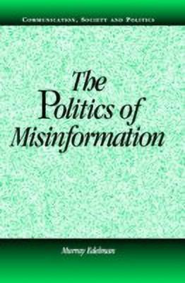 The Politics of Misinformation(English, Hardcover, Edelman Murray)