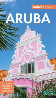 Fodor's In Focus Aruba(English, Paperback, Fodor's Travel Guides)