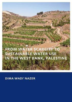 From Water Scarcity to Sustainable Water Use in the West Bank, Palestine(English, Electronic book text, Nazer Dima Wadi)