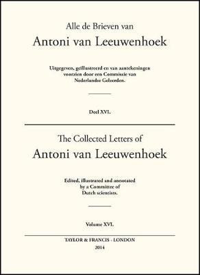 The Collected Letters of Antoni Van Leeuwenhoek - Volume 16(English, Electronic book text, unknown)