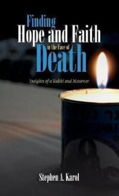 Finding Hope and Faith in the Face of Death(English, Hardcover, Karol Stephen A)