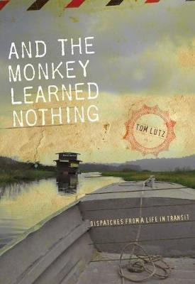 And the Monkey Learned Nothing(English, Paperback, Lutz Tom)
