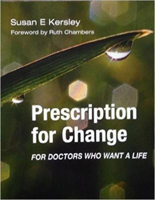 Prescription for Change for Doctors Who Want a Life(English, Electronic book text, Kersley Susan E)