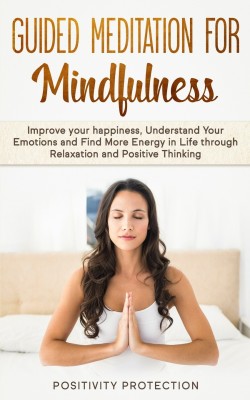 Guided Meditation For Mindfulness(English, Paperback, Protection Positivity)