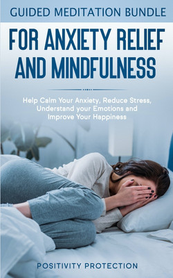 Guided Meditation Bundle for Anxiety Relief and Mindfulness(English, Paperback, Protection Positivity)