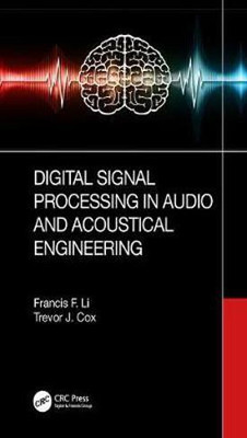 Digital Signal Processing in Audio and Acoustical Engineering(English, Electronic book text, Li Francis F.)