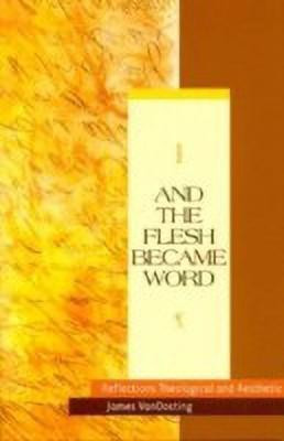 And the Flesh Became Word(English, Paperback, Vanoosting James)
