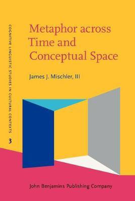 Metaphor across Time and Conceptual Space(English, Hardcover, Mischler, III James J.)