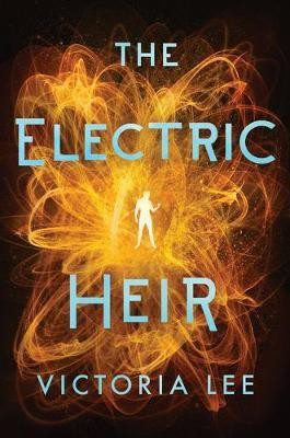 The Electric Heir(English, Hardcover, Lee Victoria)