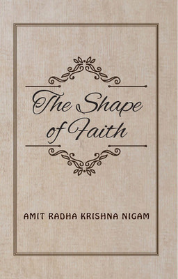 The Shape of Faith : Stories from Vrindavan(English, Paperback, Amit Radha Krishna Nigam)