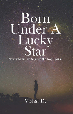 Born Under A Lucky Star(English, Paperback, Vishal D)