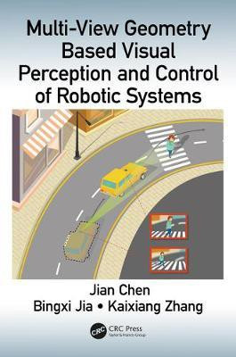 Multi-View Geometry Based Visual Perception and Control of Robotic Systems(English, Electronic book text, Chen Jian)