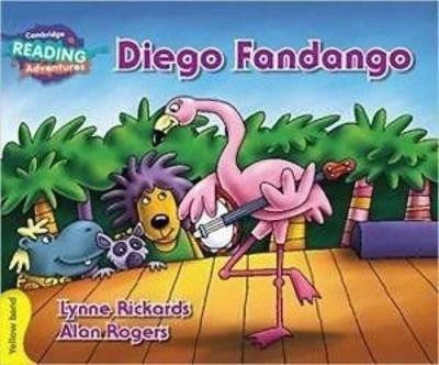 Cambridge Reading Adventures Diego Fandango Yellow Band(English, Paperback, Rickards Lynne)