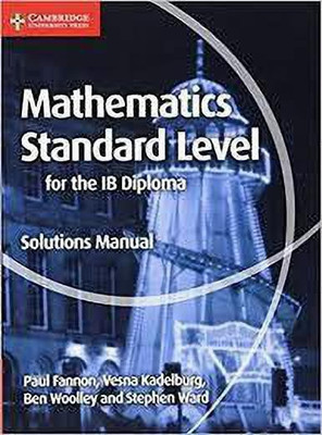 Mathematics for the IB Diploma Standard Level Solutions Manual(English, Paperback, Fannon Paul)