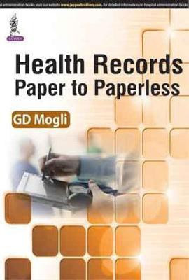 Health Records Paper To Paperless 1/E Edition(English, Paperback, Mogli G.D.)