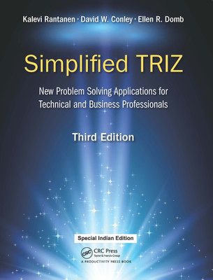 Simplified TRIZ : New Problem Solving Applications for Technical and Business Professionals, 3rd Edition(English, Hardcover, Kalevi Rantanen, Ellen R. Domb, David W. Conley)