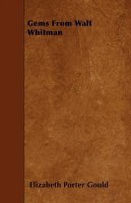 Gems From Walt Whitman(English, Paperback, Gould Elizabeth Porter)
