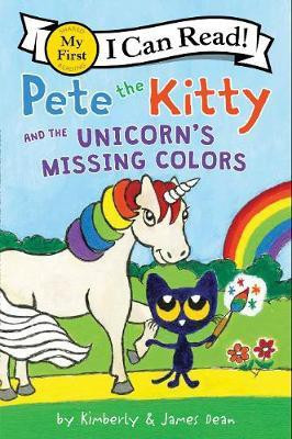 Pete the Kitty and the Unicorn's Missing Colors(English, Paperback, Dean James)