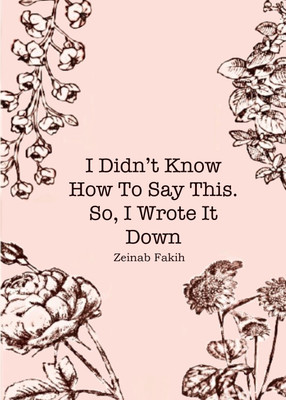 I didn't know how to say this, so i wrote it down(English, Paperback, Fakih Zeinab Jawad)