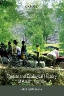 Forests and Ecological History of Assam(English, Hardcover, Saikia Arupjyoti)