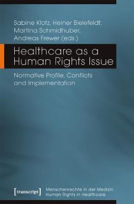 Healthcare as a Human Rights Issue - Normative Profile, Conflicts, and Implementation(English, Paperback, Frewer Andreas)