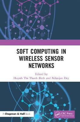 Soft Computing in Wireless Sensor Networks(English, Electronic book text, unknown)