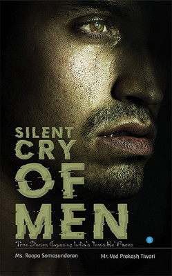 Silent Cry of Men(English, Paperback, Ms. Roopa Somasundaran, Mr. Ved Prakash Tiwari)